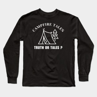 Campfire Tales: Truth or Tales? Camp Fire Long Sleeve T-Shirt